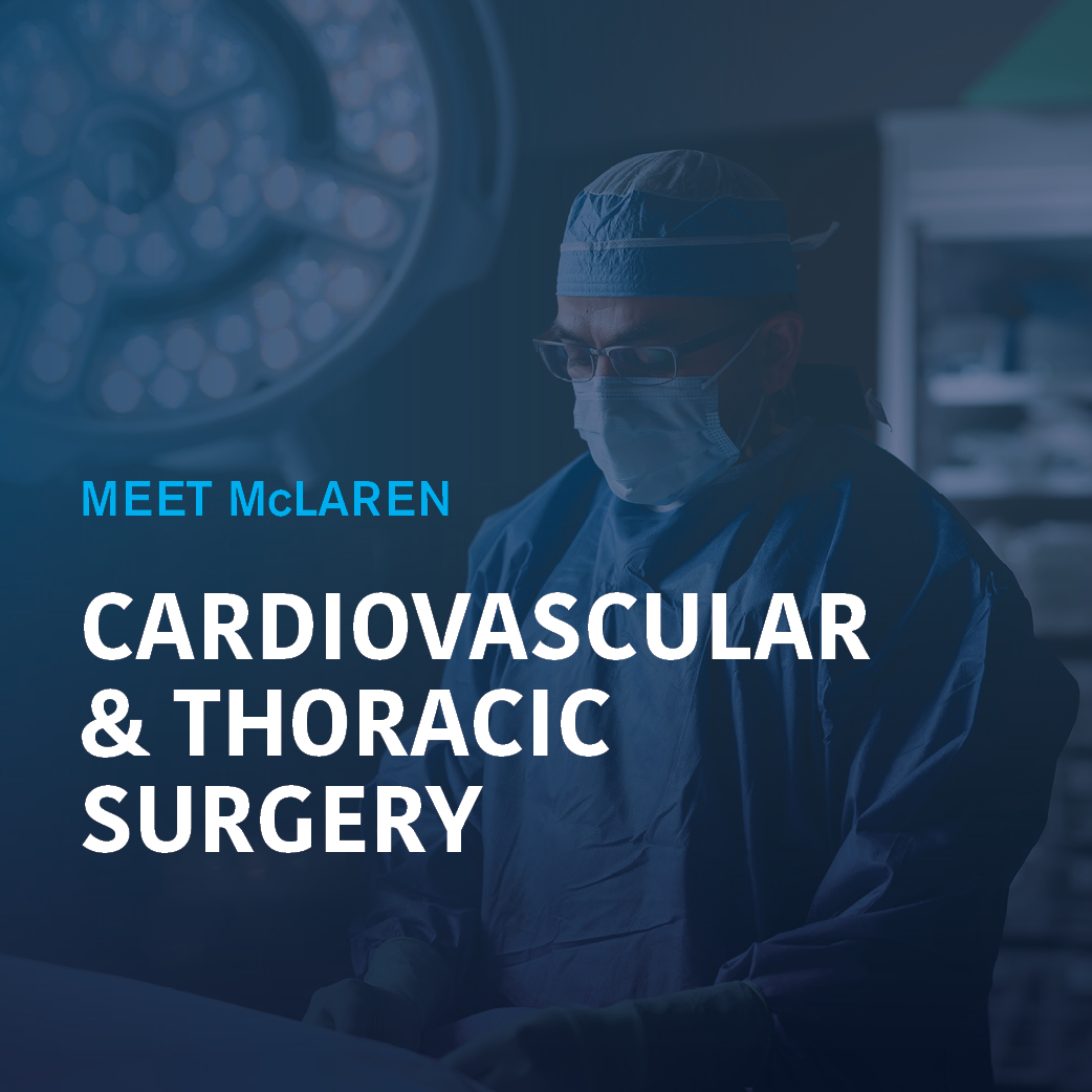 Meet McLaren: Cardiothoracic Services